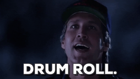Drum roll...